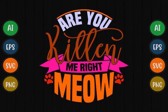 Are You Kitten Me Right Meow T Shirt